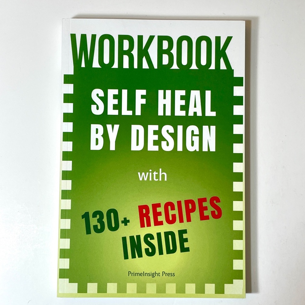 💚 Self Heal by Design Workbook plus 130 Recipes 💚